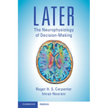Later: The Neurophysiology of Decision-Making - Paperback