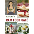 Sayuri's Raw Food Café - Paperback