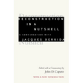 Deconstruction in a Nutshell: A Conversation with Jacques Derrida, with a New Introduction - Hardcover