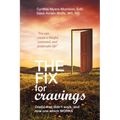 The Fix for Cravings: One(s) That Didn't Work, and Now One Which Works - Paperback