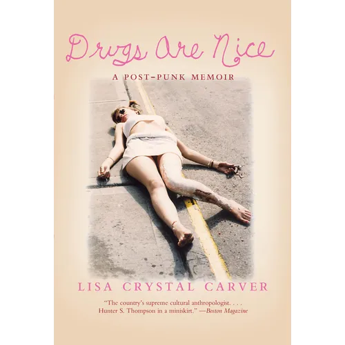 Drugs Are Nice: A Post-Punk Memoir - Paperback