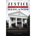 Justice in the Midlands: How a Local Sheriff Solved a Thirty-Year Cold Case - Paperback