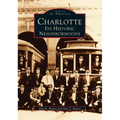 Charlotte: Its Historic Neighborhoods - Paperback