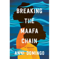 Breaking the Maafa Chain - Hardcover