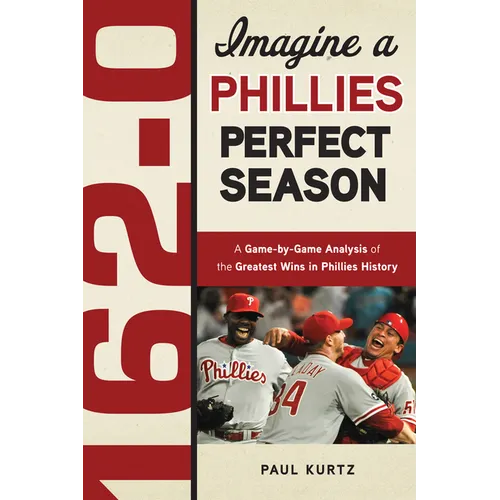 162-0: Imagine a Phillies Perfect Season - Paperback