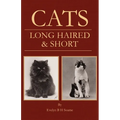 Cats - Long Haired and Short - Their Breeding, Rearing & Showing - Paperback