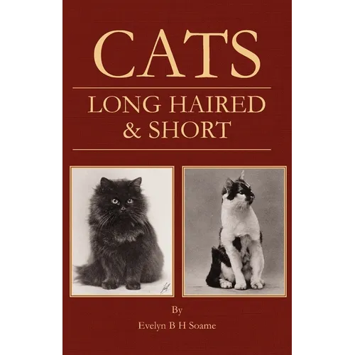 Cats - Long Haired and Short - Their Breeding, Rearing & Showing - Paperback