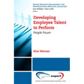 Developing Employee Talent to Perform: People Power - Paperback