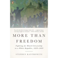 More Than Freedom: Fighting for Black Citizenship in a White Republic, 1829-1889 - Paperback