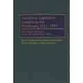 American Legislative Leaders in the Northeast, 1911-1994
