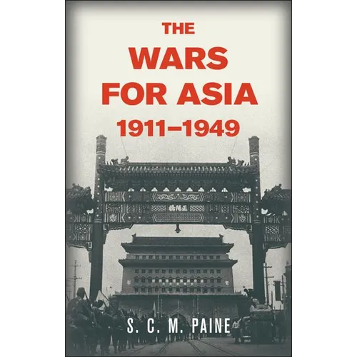 The Wars for Asia, 1911 1949