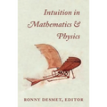 Intuition in Mathematics and Physics: A Whiteheadian Approach - Paperback