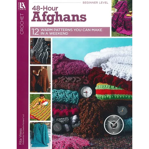 48-Hour Afghans: 12 Warm Patterns You Can Make in a Weekend - Paperback