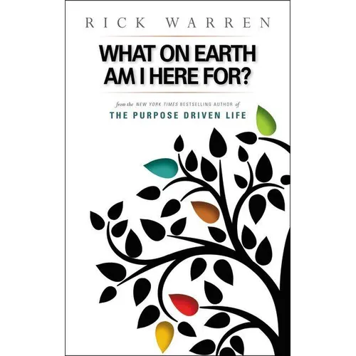 What on Earth Am I Here For? Purpose Driven Life - Paperback