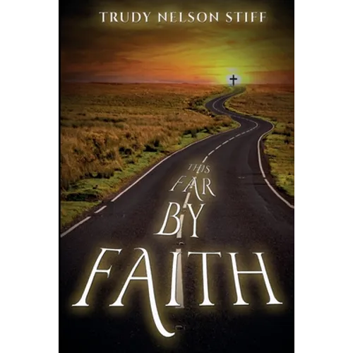 This Far by Faith: My Journey Through Life Guided By My Faith - Paperback