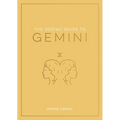 The Zodiac Guide to Gemini: The Ultimate Guide to Understanding Your Star Sign, Unlocking Your Destiny and Decoding the Wisdom of the Stars - Hardcover