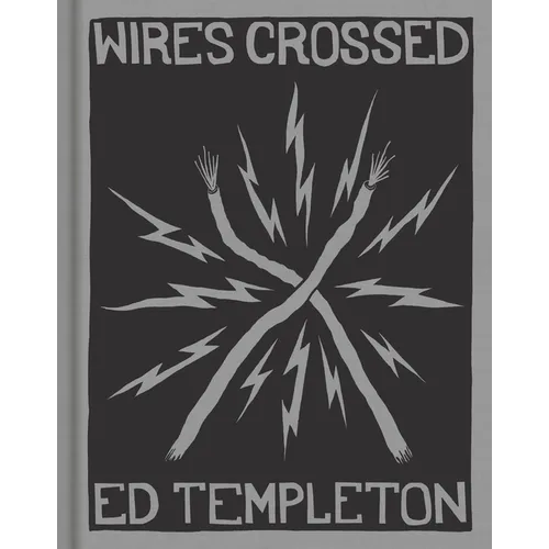 Ed Templeton: Wires Crossed - Hardcover