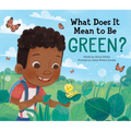 What Does It Mean to Be Green? - Hardcover