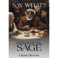 Say What? Sayings of the Sage - Paperback