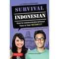Survival Indonesian: How to Communicate Without Fuss or Fear Instantly! (Indonesian Phrasebook & Dictionary) - Paperback