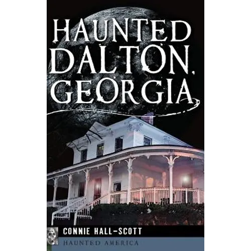 Haunted Dalton, Georgia