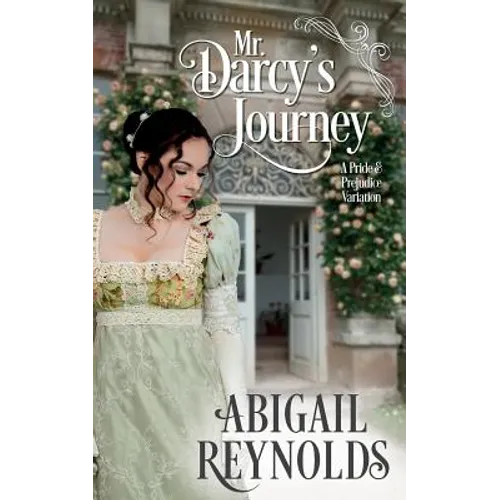 Mr. Darcy's Journey: A Pride & Prejudice Variation - Paperback