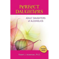 Perfect Daughters: Adult Daughters of Alcoholics - Paperback