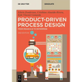Product-Driven Process Design: From Molecule to Enterprise - Paperback