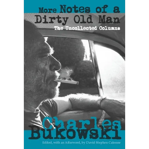 More Notes of a Dirty Old Man: The Uncollected Columns - Paperback