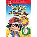 Ash Takes the Cake (Pokémon: Scholastic Reader, Level 2) - Paperback