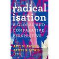 Radicalisation: A Global and Comparative Perspective - Hardcover