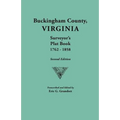 Buckingham County, Virginia, Surveyor's Plat Book, 1762-1858. Second Edition