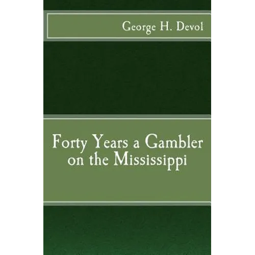 Forty Years a Gambler on the Mississippi