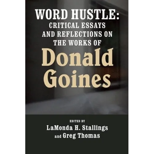 Word Hustle: Critical Essays and Reflections on the Works of Donald Goines - Paperback