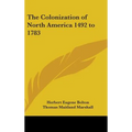 The Colonization of North America 1492 to 1783