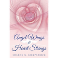 Angel Wings & Heart Strings - Paperback