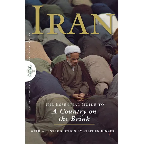 Iran: The Essential Guide to a Country on the Brink - Paperback