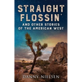 Straight Flossin' and Other Stories of the American West