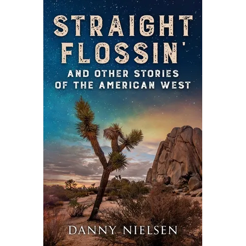 Straight Flossin' and Other Stories of the American West