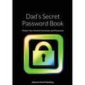 Dad's Secret Password Book: Protect Your Internet Usernames and Passwords - Paperback