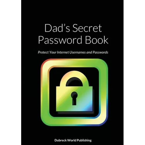 Dad's Secret Password Book: Protect Your Internet Usernames and Passwords - Paperback