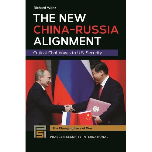 The New China-Russia Alignment: Critical Challenges to U.S. Security - Paperback