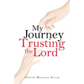 My Journey Trusting the Lord - Paperback