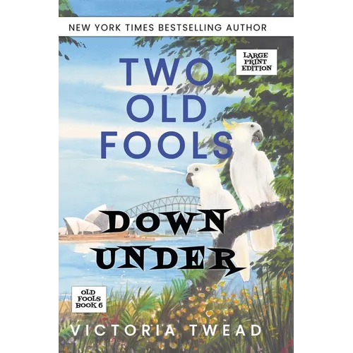 Two Old Fools Down Under - LARGE PRINT - Paperback