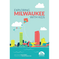 Exploring Milwaukee with Kids - Paperback