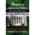 Money in American Politics: The First 200 Years - Paperback