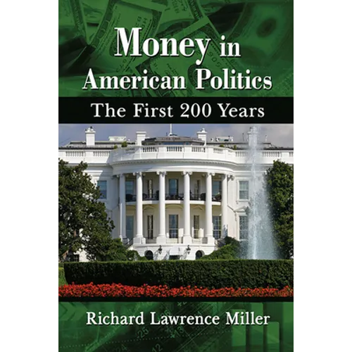 Money in American Politics: The First 200 Years - Paperback