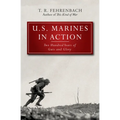 U.S. Marines in Action: Two Hundred Years of Guts and Glory
