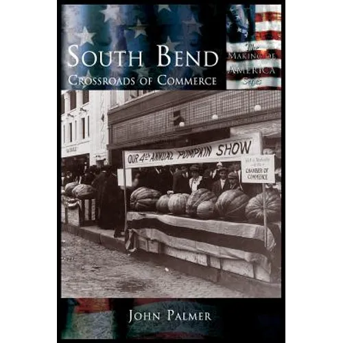South Bend: Crossroads of Commerce