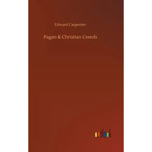 Pagan & Christian Creeds - Hardcover